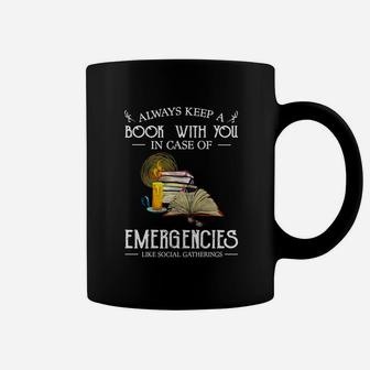 Always Keep A Book With You In Case Of Emergencies Social Gatherings Shirt Coffee Mug - Seseable