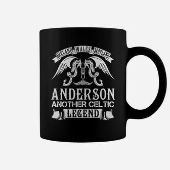 Anderson Shirts - Ireland Wales Scotland Anderson Another Celtic Legend Name Shirts Coffee Mug - Seseable