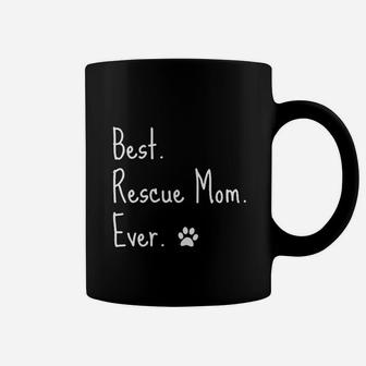 Animal Rescue Quote Cat Dog Best Mom Ever Paw Love Adopt Pet Coffee Mug - Seseable