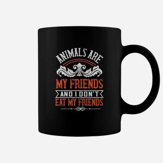 Animals Are My Friends And I Don't Eat My Friends Coffee Mug - Seseable