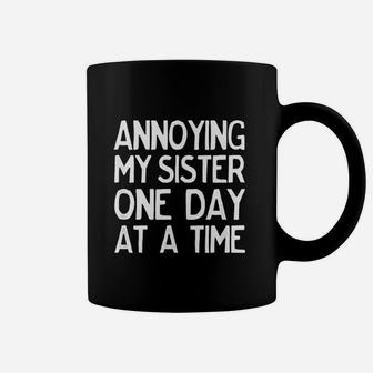 Annoying My Sister One Day At A Time Funny Coffee Mug - Seseable