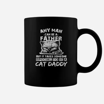 Any Man Can Be A Father Cat Daddy Coffee Mug - Seseable