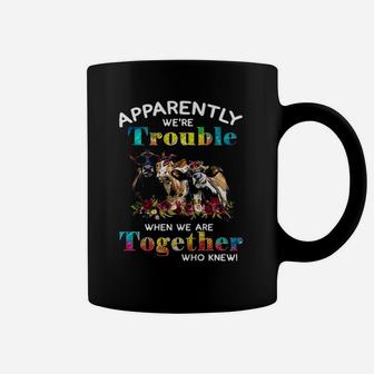 Apparently We Are Trouble When We Are Together Who Knew Funny Cow Coffee Mug - Seseable