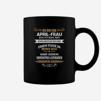 April-Frau Geburtstags-Tassen: Feuer in der Seele, Lebendiges Mundwerk, Schwarz - Seseable