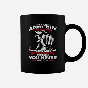 As A April Guy I Have 3 Sides - Born In April - T-shirt Coffee Mug - Seseable