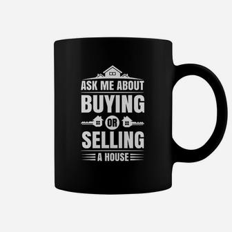 Ask Me About Buying Or Selling A House Real Estate Agent Coffee Mug - Seseable