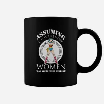 Assuming I Was Like Most Wonder Women Was Your First Mistake Coffee Mug - Seseable