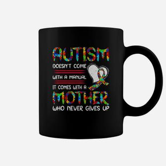 Atism It Comes With A Mother Who Never Give Up Black Coffee Mug - Seseable