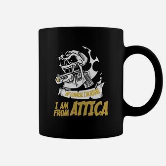 Attica Of Course I Am Right I Am From Attica - Teeforattica Coffee Mug - Seseable