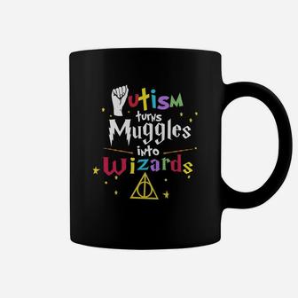 Autism Turns Muggle Into Wizard Coffee Mug - Seseable