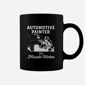 Automotive Painter Aka Miracle Worker Car Body Coffee Mug - Seseable