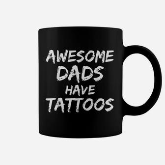 Awesome Dads Have Tattoos Funny Fathers Day Coffee Mug - Seseable