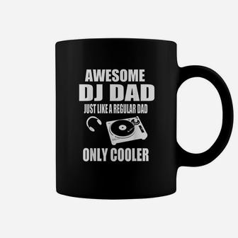 Awesome Dj Dad Just Like A Regular Dad Only Cooler Coffee Mug - Seseable