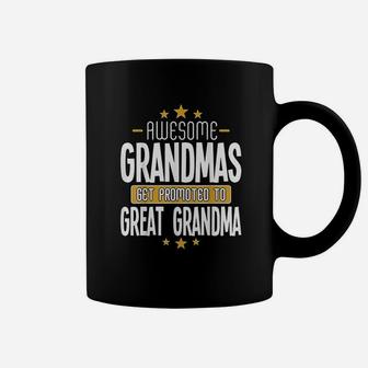 Awesome Grandmas Get Promoted To Great Grandma Coffee Mug - Seseable