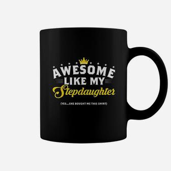 Awesome Like My Stepdaughter Funny Fathers Day Gift Coffee Mug - Seseable