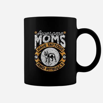 Awesome Moms Have Tattoos And Pitbulls Coffee Mug - Seseable