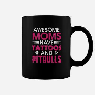 Awesome Moms Have Tattoos And Pitbulls Mothers Day Coffee Mug - Seseable
