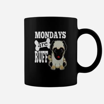 Back To School Funny Pug Dog Mondays Are Ruff Coffee Mug - Seseable