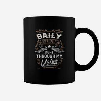 Baily Blood Runs Through My Veins Legend Name Gifts T Shirt Coffee Mug - Seseable