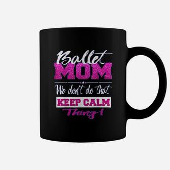 Ballet Dancing Mom Ballerina Dance Mom Coffee Mug - Seseable