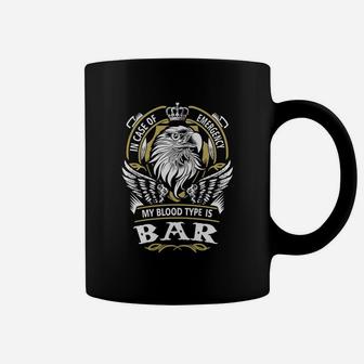 Bar In Case Of Emergency My Blood Type Is Bar Gifts T Shirt Coffee Mug - Seseable