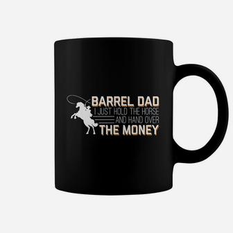 Barrel Dad I Just Hold Horse Hand Over Money Racing Coffee Mug - Seseable
