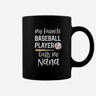 Baseball Grandma My Favorite Player Calls Me Nana Coffee Mug - Seseable