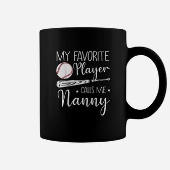Baseball My Favorite Player Calls Me Nanny Grandma Gift Coffee Mug - Seseable