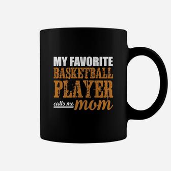 Basketball Mom Shirt My Favorite Basketball Player Gifts Coffee Mug - Seseable