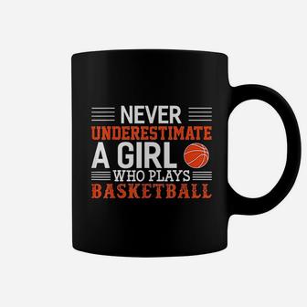 Basketball Never Underestimate A Girl Who Plays Basketball Coffee Mug - Seseable