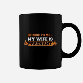Be Nice To Me Dad Father To Be Coffee Mug - Seseable