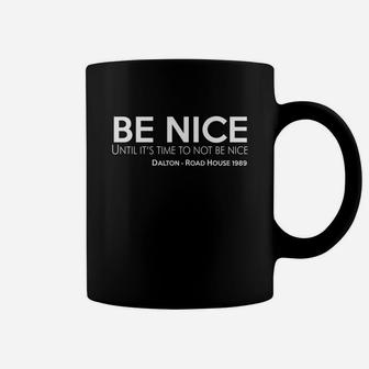 Be Nice Until It's Time To Not Be Nice - 1989 T-shirt Coffee Mug - Seseable