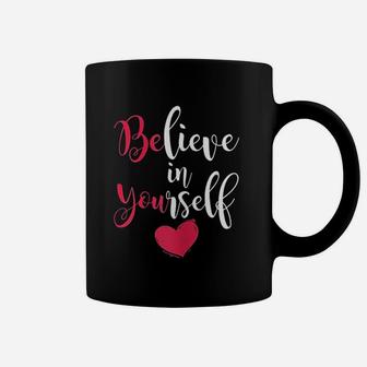Be You Believe In Yourself Positive Message Quotes Sayings Coffee Mug - Seseable