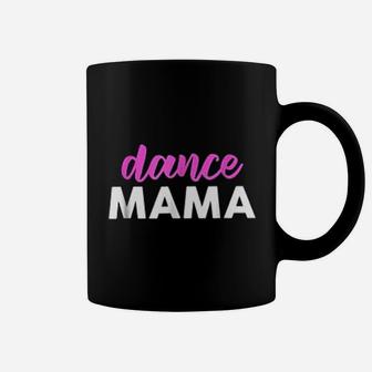 Beautiful Dance Mama Dance Mom Coffee Mug - Seseable