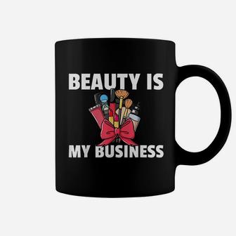 Beauty Is My Business Gift Makeup Artist Cosmetologist Coffee Mug - Seseable