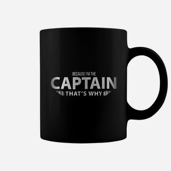 Because I Am The Captain That Is Why Pilots Coffee Mug - Seseable