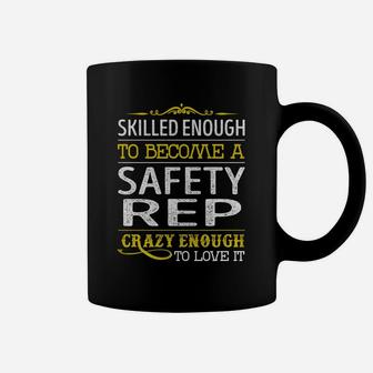 Become A Safety Rep Crazy Enough Job Title Shirts Coffee Mug - Seseable