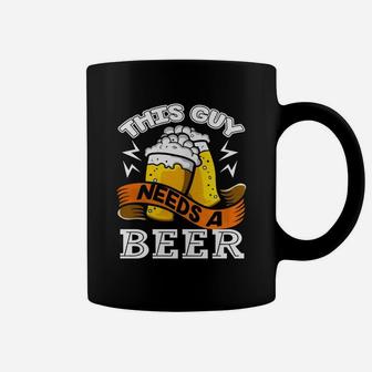 Beer Shirt - This Guy Needs A Beer T Shirt Coffee Mug | Seseable CA