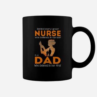 Behind Every Great Nurse Is Dad Coffee Mug - Seseable