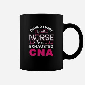 Behind Every Great Nurse There Is An Exhausted Cna Coffee Mug - Seseable