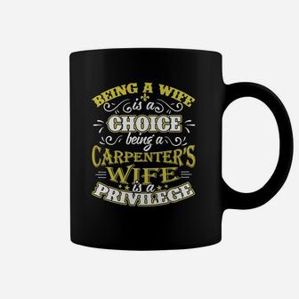 Being A Carpenters Wife Is A Privilege Coffee Mug - Seseable