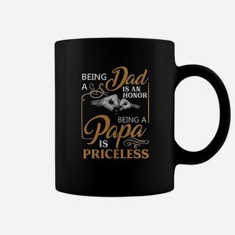 Being A Dad Is An Honor Being A Papa Is Priceless Coffee Mug | Seseable CA
