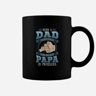 Being A Dad Is An Honor Being A Papa Is Priceless Coffee Mug - Seseable