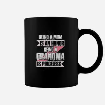 Being A Mom Is An Honor Being A Grandma Is Priceless Coffee Mug - Seseable