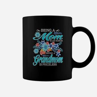 Being A Mom Is An Honor Being A Grandmom Is Priceless Coffee Mug - Seseable