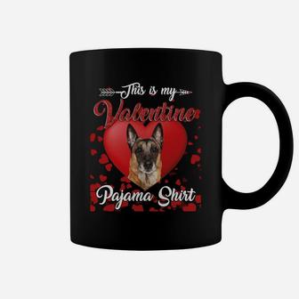 Belgian Malinois Lovers This Is My Valentine Pajama Shirt Great Valentines Gift Coffee Mug - Seseable