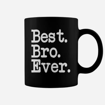Best Bro Ever Tshirt Best Brother Ever Funny F Coffee Mug | Seseable CA