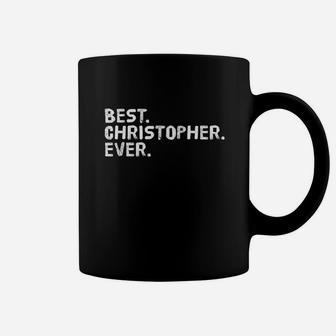 Best Christopher Ever Funny Men Fathers Gift Idea Coffee Mug - Seseable