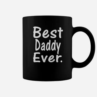 Best Daddy Ever, best christmas gifts for dad Coffee Mug - Seseable