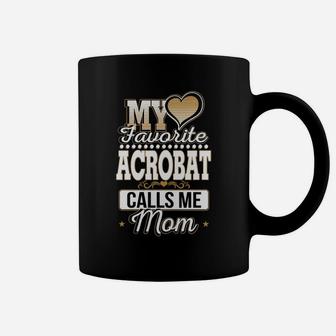 Best Family Jobs Gifts, Funny Works Gifts Ideas My Favorite Acrobat Calls Me Mom Coffee Mug - Seseable